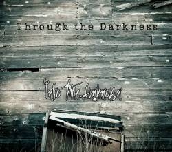 Through The Darkness : Into the Unknown